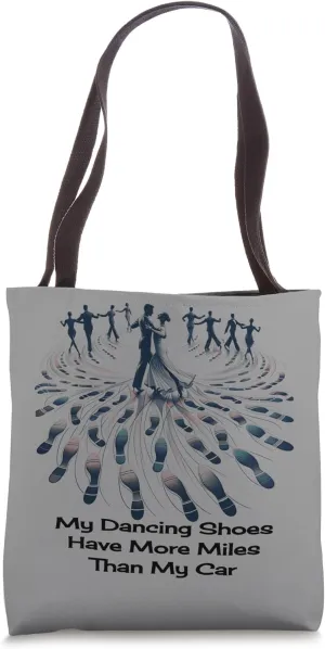 Funny Dance Quote - Ballroom Dancing Shoes Mileage Tote Bag