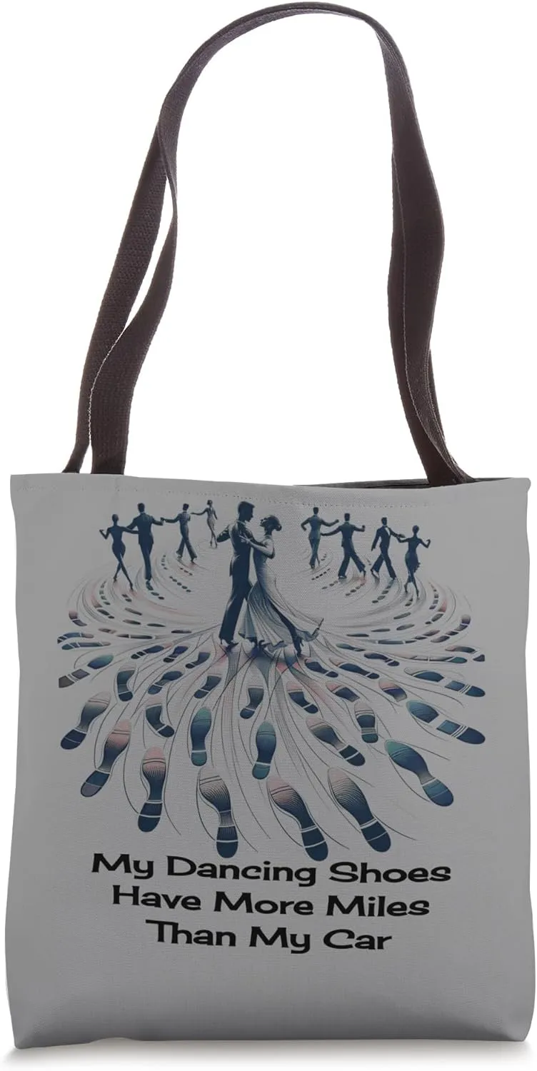 Funny Dance Quote - Ballroom Dancing Shoes Mileage Tote Bag